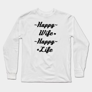 Happy Wife Happy Life, Wife, Funny Wedding Gift, Bachelorette, Women's, Wife Life Long Sleeve T-Shirt